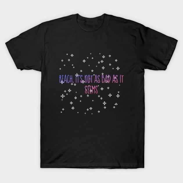 Reach, its not as bad as it seems purple starry design T-Shirt by Fafi